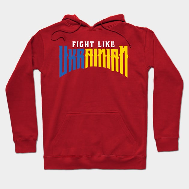 Fight like Ukrainian Hoodie by Emma